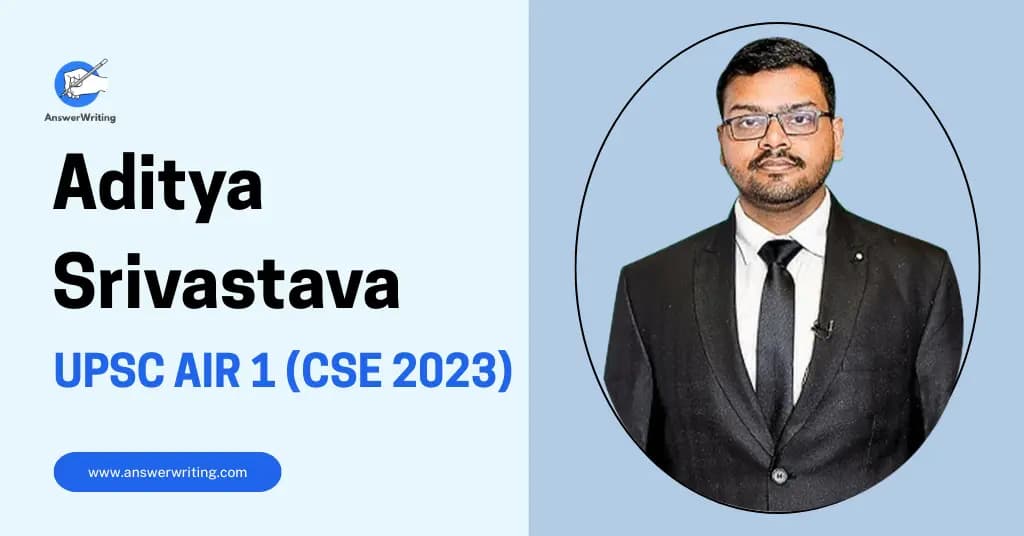 Aditya Srivastava: UPSC AIR 1 (CSE 2023), Strategy, and the IPS-to-IAS Story