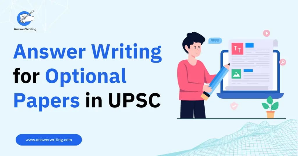 Answer Writing for Optional Papers in UPSC: A Complete Strategic Guide