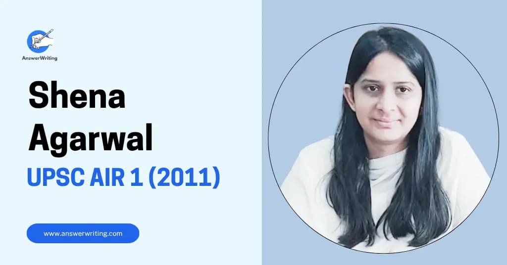 Shena Agarwal: UPSC Rank 1, Strategy, and Journey