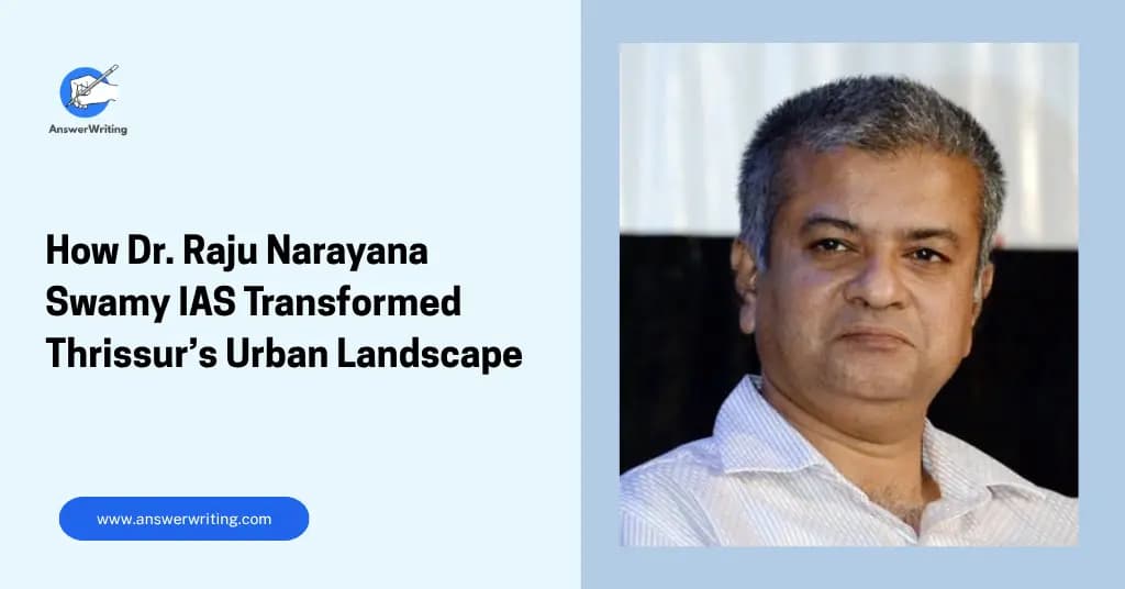 The Blueprint of Breakthrough Governance: How Dr. Raju Narayana Swamy IAS Transformed Thrissurâs Urban Landscape